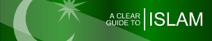 A Clear Guide To Islam